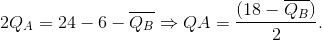 2Q_A = 24 - 6 - \overline{Q_B}\Rightarrow QA = \frac{(18 - \overline{Q_B})}{} 2 .