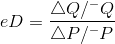 eD=\frac{\triangle Q/^{-}Q}{\triangle P/^{-}P}