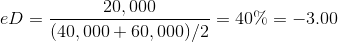 eD=\frac{20,000}{(40,000+60,000)/2}=40\% = -3.00