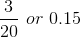 \frac{3}{20}\ or\ 0.15