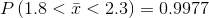 P\left ( 1.8< \bar{x}< 2.3 \right )=0.9977