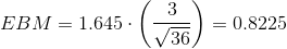 EBM=1.645\cdot \left ( \frac{3}{\sqrt{36}} \right )=0.8225