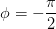 \phi =-\frac{\pi}2{}