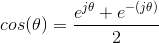 cos(\theta)=\frac{e^{j\theta}+e^{-(j\theta)}}{2}