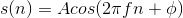 s(n)=Acos(2\pi fn+\phi)