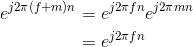 \begin{align*} e^{j2\pi(f+m)n}&=e^{j2\pi fn}e^{j2\pi mn}\\ &=e^{j2\pi fn}\\ \end{align*}