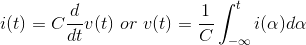 i(t)=C\frac{d}{dt}v(t)\ or\ v(t)=\frac{1}{C}\int_{-\infty }^{t}i(\alpha)d\alpha