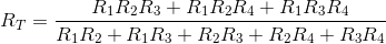 R_T=\frac{R_1R_2R_3+R_1R_2R_4+R_1R_3R_4}{R_1R_2+R_1R_3+R_2R_3+R_2R_4+R_3R_4}