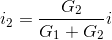 i_2=\frac{G_2}{G_1+G_2}i