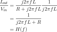 \begin{align*} \frac{I_{out}}{V_{in}}&=\frac{j2\pi fL}{R+j2\pi fL}\frac{1}{j2\pi fL}\\ &=\frac{1}{j2\pi fL+R}\\ &=H(f)\\ \end{align*}