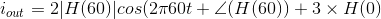 i_{out}=2|H(60)|cos(2\pi 60t+\angle(H(60))+3\times H(0)