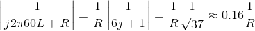 \left | \frac{1}{j2\pi 60L+R} \right | =\frac{1}{R} \right |\left | \frac{1}{6j+1} \right | =\frac{1}{R}\frac{1}{\sqrt{37}}\approx 0.16\frac{1}{R}