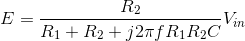 E=\frac{R_2}{R_1+R_2+j2\pi fR_1R_2C}V_{in}