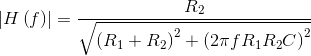 \left | H\left ( f \right ) \right |=\frac{R_{2}}{\sqrt{\left ( R_{1}+R_{2} \right )^{2}+\left (2\pi fR_{1}R_{2}C \right )^{2}}}
