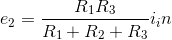 e_2=\frac{R_1R_3}{R_1+R_2+R_3}i_in