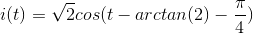 i(t)=\sqrt{2}cos(t-arctan(2)-\frac{\pi}{4})