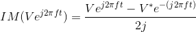 IM(Ve^{j2\pi ft})=\frac{Ve^{j2\pi ft}-V^{*}e^{-(j2\pi ft)}}{2j}