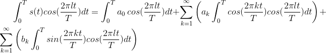 \int_{0}^{T}s(t)cos(\frac{2\pi lt}{T})dt =\int_{0}^{T}a_0\ cos(\frac{2\pi lt}{T})dt+\sum_{k=1}^{\infty }\left ( a_k\int_{0}^{T}cos(\frac{2\pi kt}{T})cos(\frac{2\pi lt}{T})dt \right )+\sum_{k=1}^{\infty }\left ( b_k\int_{0}^{T}sin(\frac{2\pi kt}{T})cos(\frac{2\pi lt}{T})dt \right )