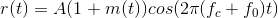 r(t)=A(1+m(t))cos(2\pi (f_c+f_0) t)