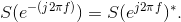 S(e^{-(j2\pi f)})=S(e^{j2\pi f})^{*}.