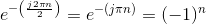 e^{-\left ( \frac{j2\pi n}{2} \right )}=e^{-(j\pi n)}=(-1)^{n}