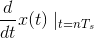 \frac{d}{dt}x(t)\mid _{t=nT_{s}}