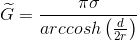 \widetilde{G}=\frac{\pi \sigma }{arccosh \left ( \frac{d}{2r} \right )}