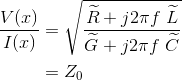 \begin{align*} \frac{V(x)}{I(x)} &= \sqrt{\frac{\widetilde{R}+j2\pi f\ \widetilde{L}}{\widetilde{G}+j2\pi f\ \widetilde{C}}}\\ &= Z_{0}\\ \end{align*}
