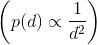 \left ( p(d)\propto \frac{1}{d^{2}} \right )