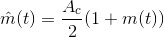 \hat{m}(t)=\frac{A_{c}}{2}(1+m(t))