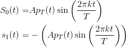 \begin{align*}S_{0}(t)=&Ap_{T}(t)\sin\left ( \frac{2\pi kt}{T} \right )\\s_{1}(t)=&-\left (Ap_{T}(t)\sin\left ( \frac{2\pi kt}{T} \right ) \right )\\\end{align*}