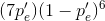 (7{p}'_{e})(1-{p}'_{e})^{6}