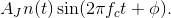 A_{J}n(t) \sin (2\pi f_{c}t+\phi).