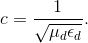 c=\frac{1}{\sqrt{\mu _{d}\epsilon _{d}}}.